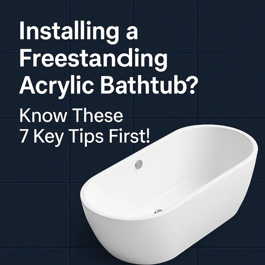 Installing a Freestanding Acrylic Bathtub? Know These 7 Key Tips  First - Adecab