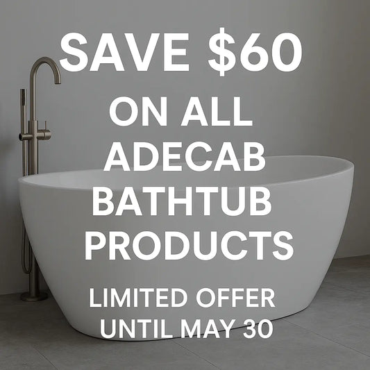 Save $60 on All Adecab Bathtub Products – Limited Offer Until May 30