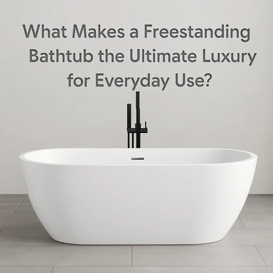 What Makes a Freestanding Bathtub the Ultimate Luxury for Everyday Use - Adecab